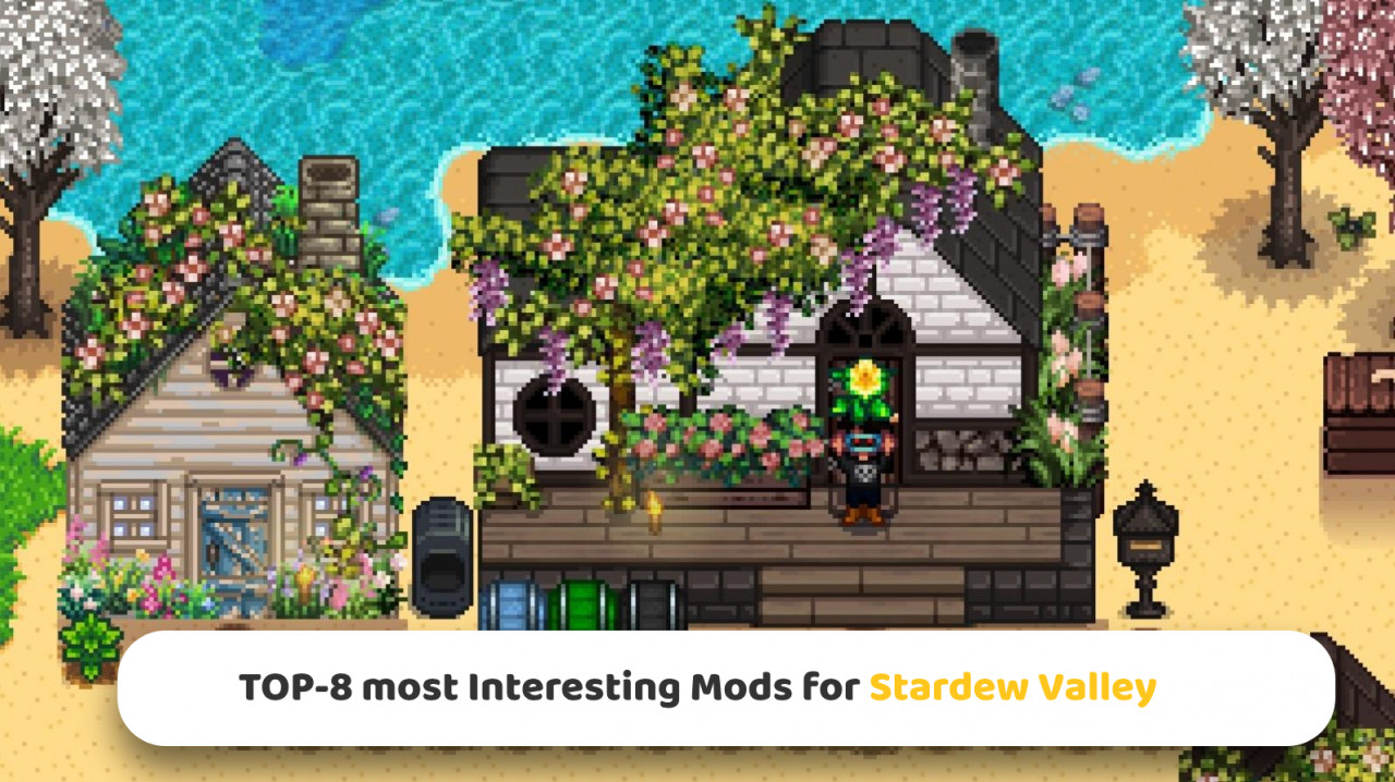 The Best Mods for Stardew Valley: TOP-8 Most Interesting and Unusual Modifications